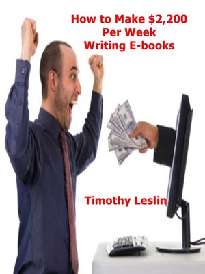 cover image of How to Make $2,200 Per Week Writing E-books